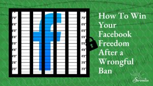 "How to Win Your Facebook Freedom After a Wrongful Ban" A green background with code and barbed wire framing a jail cell holding the Facebook "F" behind a locked jail bars.